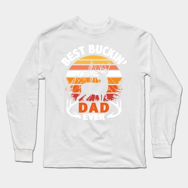 Best Buckin dad ever Hoodie Long Sleeve T-Shirt by Chichid_Clothes